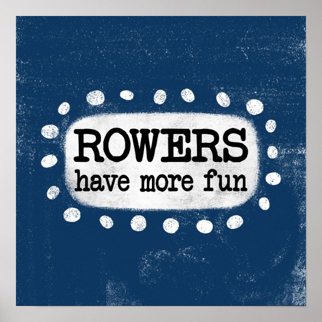 Rowers Have More Fun Poster Wall Art (Front)
