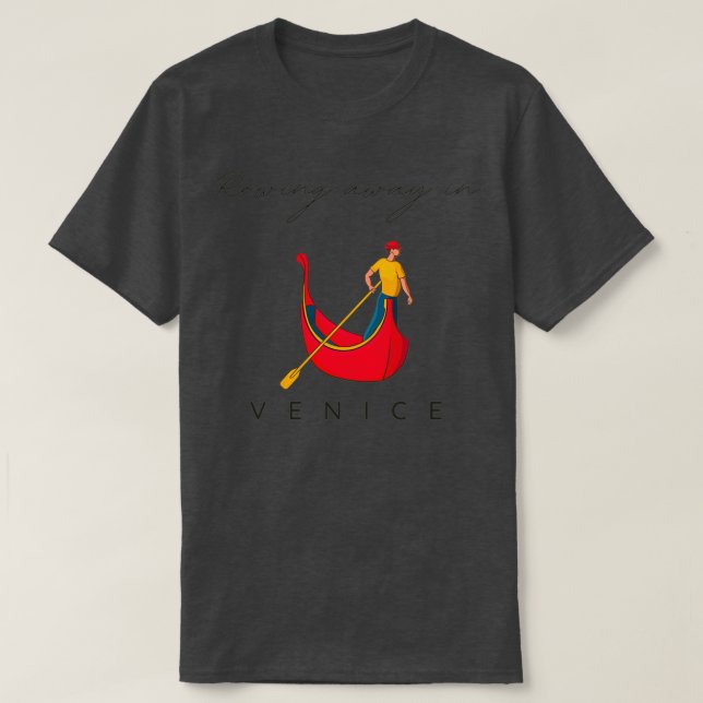rowing away in Venice T-Shirt (Design Front)
