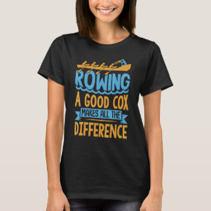 Rowing Coxswain Quote Rower Crew Regatta T-Shirt