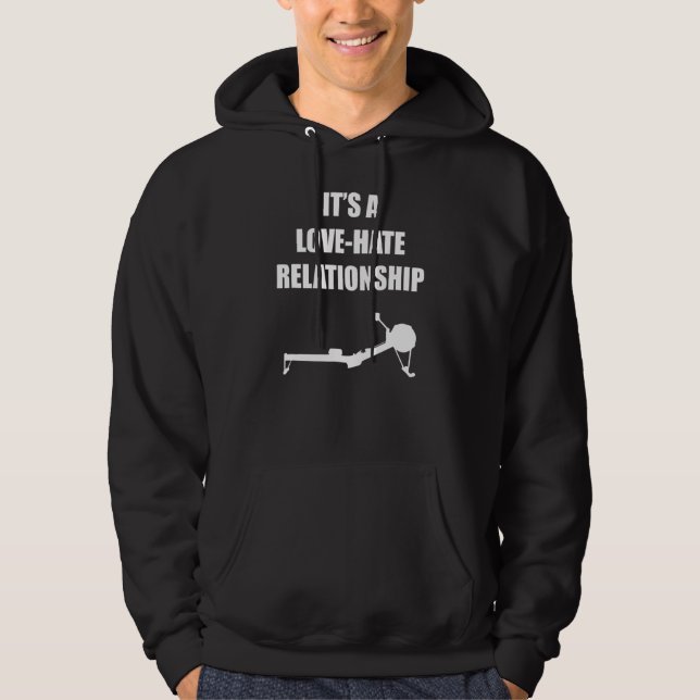 Rowing Erg Crew  Lovehate Relationship Design Hoodie (Front)