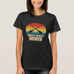 Rowing For Rower Retro Style Worlds Okayest Row T-Shirt