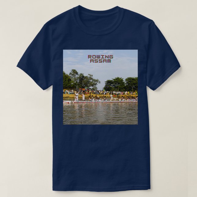 Rowing in Assam T-Shirt (Design Front)