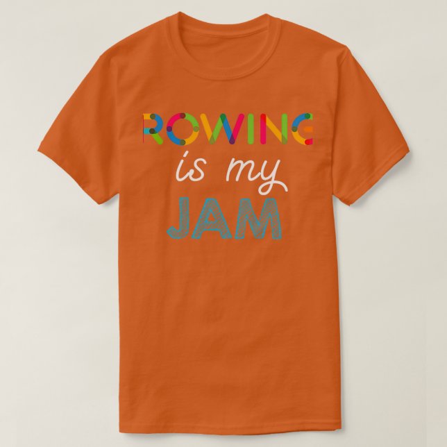 Rowing is my Jam Funny Rowing Design T-Shirt (Design Front)