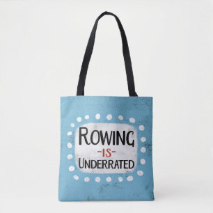 Rowing Is Underrated Tote Bag