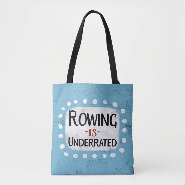 Rowing Is Underrated Tote Bag (Front)
