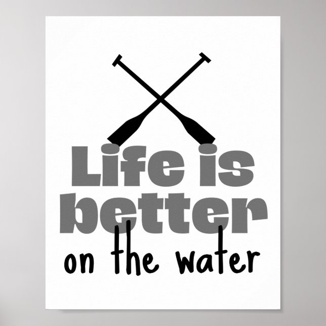 Rowing: Life is better on the water Poster (Front)