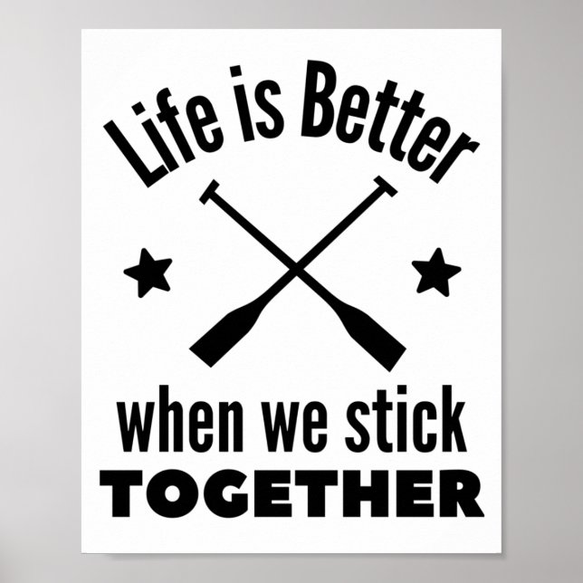 Rowing: Life is better when we stick together. Poster (Front)
