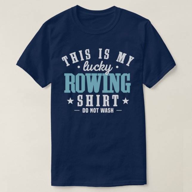 Rowing Lucky Cool Funny Rowing Rower Club Team Quo T-Shirt (Design Front)