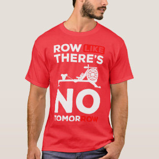 Rowing Machineraining Water Sports Muscles friend  T-Shirt