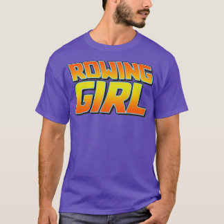 Rowing mum gift for girlfriend her T-Shirt