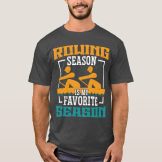 Rowing season favourite season rower rowing sports T-Shirt