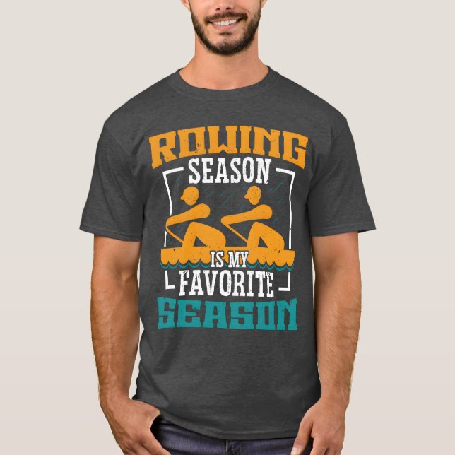 Rowing season favourite season rower rowing sports T-Shirt (Front)