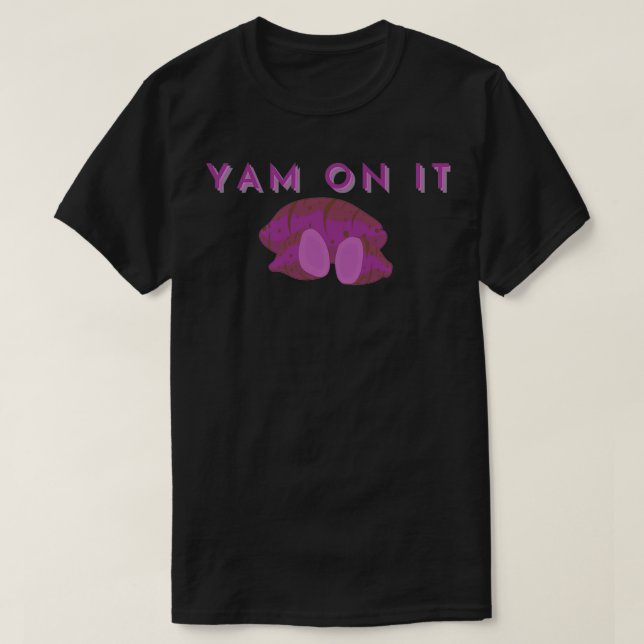 Rowing Yam On It T-Shirt (Design Front)