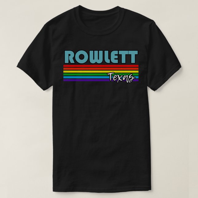 Rowlett Texas Pride  Rowlett LGBT Gift LGBTQ Suppo T-Shirt (Design Front)