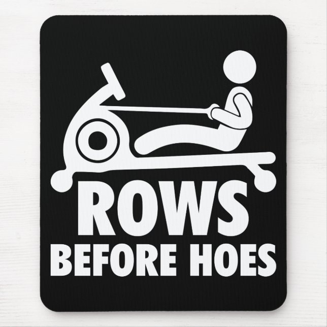 Rows Before Hoes - Funny Rowing Machine Workout Mouse Pad (Front)