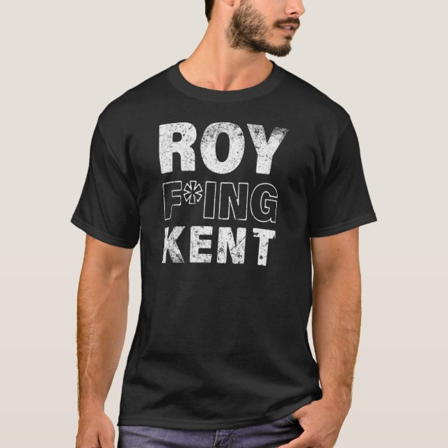 Roy Freaking Kent T-Shirt (Front)
