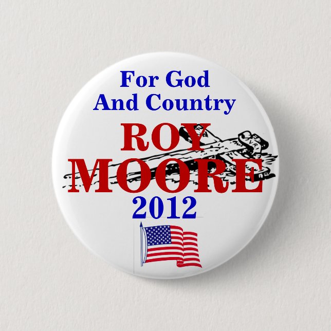 Roy Moore 2012 6 Cm Round Badge (Front)