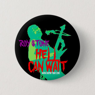 ROY STONE HELL CAN WAIT BADGE