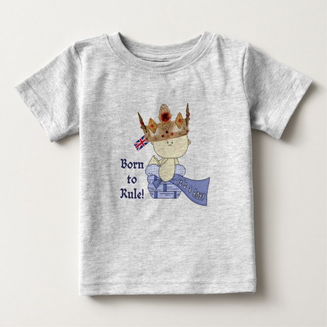 Royal Baby with Crown/Born to Rule! Baby T-Shirt (Front)