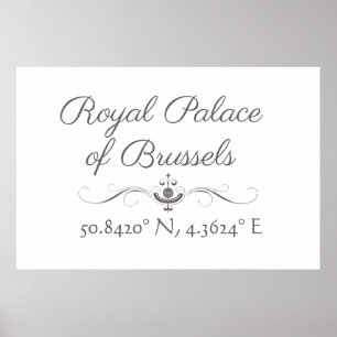 Royal Palace of Brussels Latitude Longitude Poster