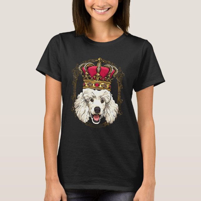 Royal Poodle King Queen Princess Toy Mini Poodle D T-Shirt (Front)