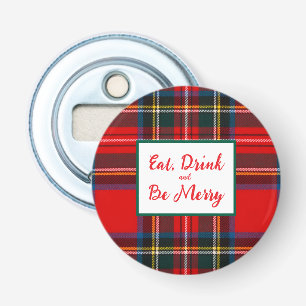 Royal Stewart Eat Drink Be Merry Xmas Plaid Bottle Opener
