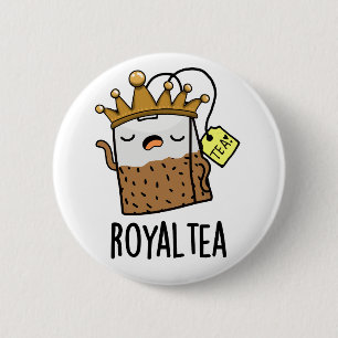 Royal-tea Funny Tea Pun  6 Cm Round Badge