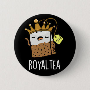 Royal-tea Funny Tea Pun Dark BG 6 Cm Round Badge