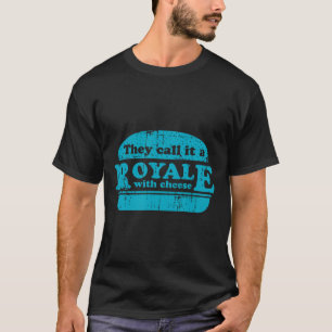 Royale With Cheese Burger Lover T-Shirt