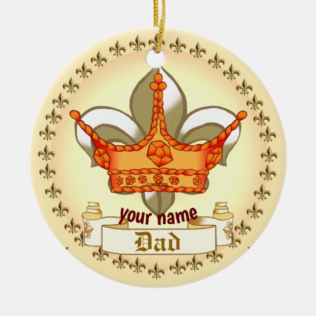 Royalty King Crown Dad   Ceramic Ornament (Front)