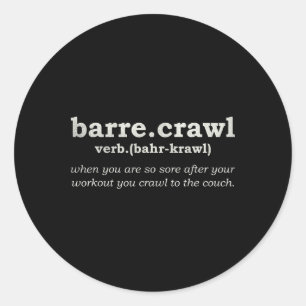 Rre Crawl Funny Workout Yoga Gift Llett Definition Classic Round Sticker