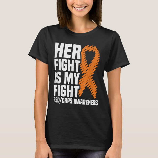Rsd_crps Awareness Gift Collection Her Fight My Fi T-Shirt (Front)