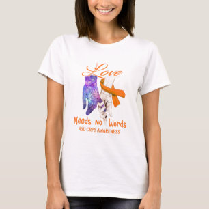 RSD CRPS Awareness Love Needs No Words T-Shirt