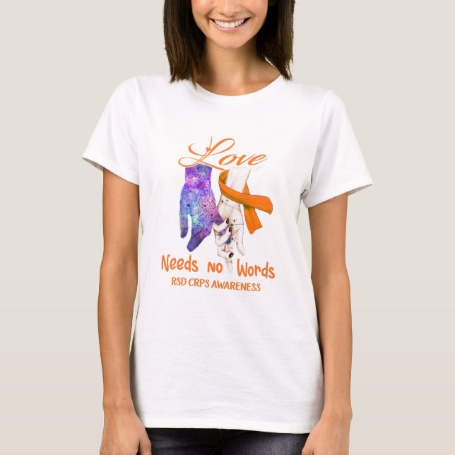 RSD CRPS Awareness Love Needs No Words T-Shirt (Front)