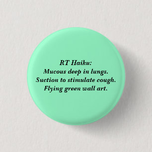 RT Haiku: Deep mucous 3 Cm Round Badge