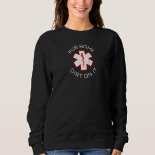 Rub Dirt On It Ems Emt Medic & Paramedic Raglan Sweatshirt