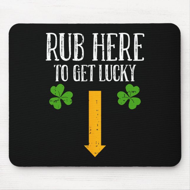 Rub Here To Get Lucky St Patricks Day Funny Shamro Mouse Pad (Front)