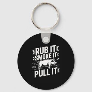 Rub It Smoke It Pull It Funny Bbq Pork Grilling Key Ring