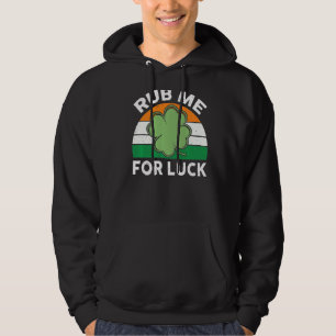 Rub Me For Luck Adult Humour Funny St Patricks Da Hoodie