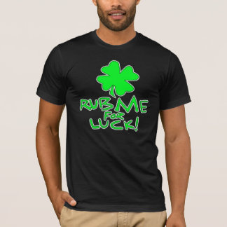 Rub Me For Luck! T-Shirt
