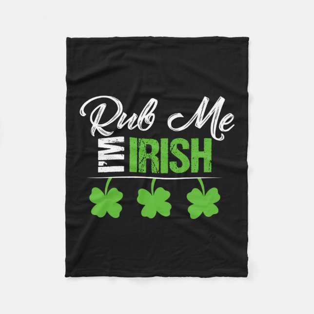 Rub Me I Am Irish Fleece Blanket (Front)