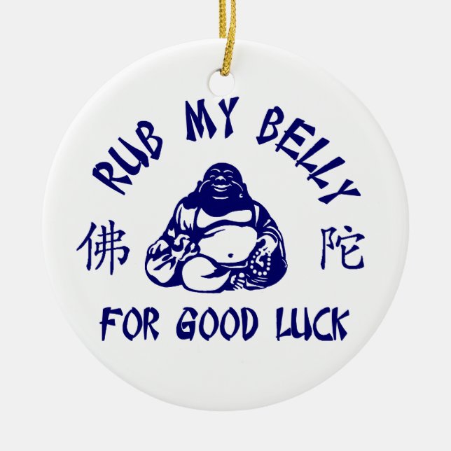 Rub my Buddha Belly for good luck Ceramic Ornament (Front)