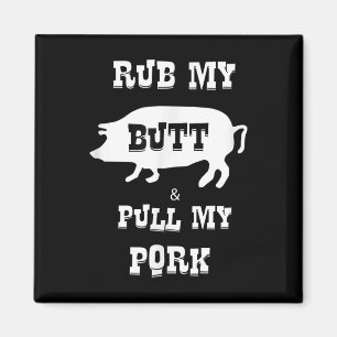 Rub My Butt &amp; Pull My Pork Funny Barbecue  Magnet