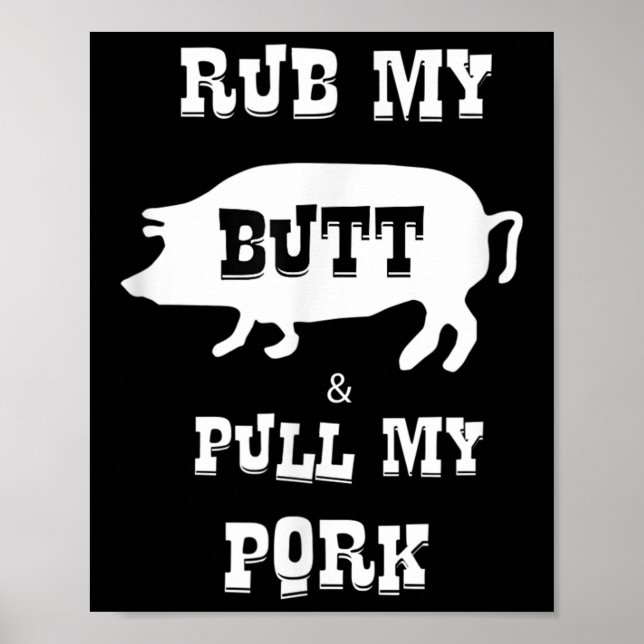 Rub My Butt &amp; Pull My Pork Funny Barbecue  Poster (Front)