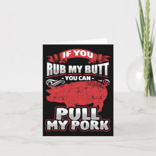 Rub My Butt Pull My Pork Bbq Meat Lovers Grilling Card