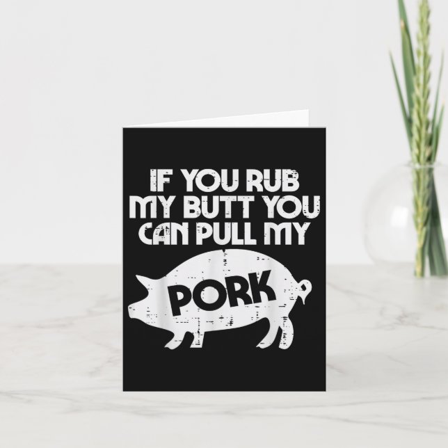 Rub My Butt Pull My Pork Funny Bbq Barbecue Grilli Card (Front)