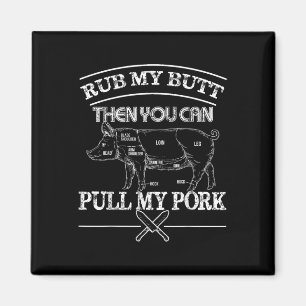 Rub My Butt, Pull My Pork Funny Bbq T Shirt Pig.  Magnet