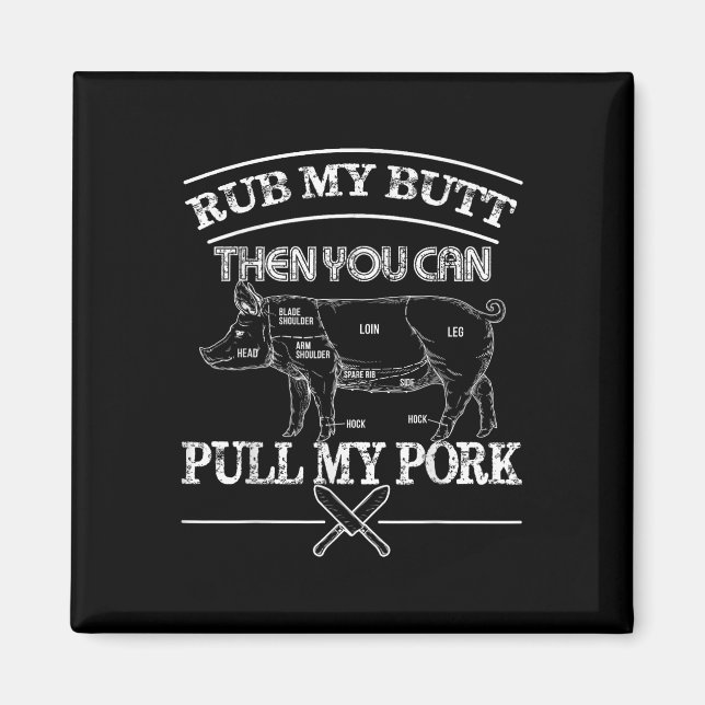 Rub My Butt, Pull My Pork Funny Bbq T Shirt Pig.  Magnet (Front)