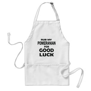 Rub my Pomeranian for good luck Standard Apron