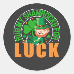 Rub My Shamrocks For Luck Funny St Patrick's Day Classic Round Sticker
